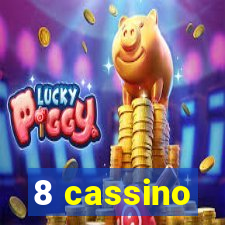 8 cassino